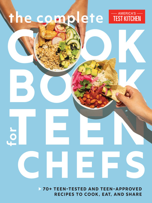 Title details for The Complete Cookbook for Teen Chefs by America's Test Kitchen Kids - Available
